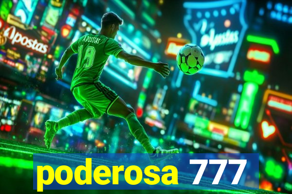 poderosa 777